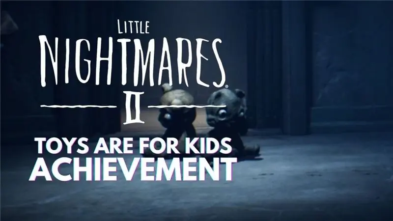 Little Nightmares 2: Toys Are For Kids Руководство по достижениям/трофеям